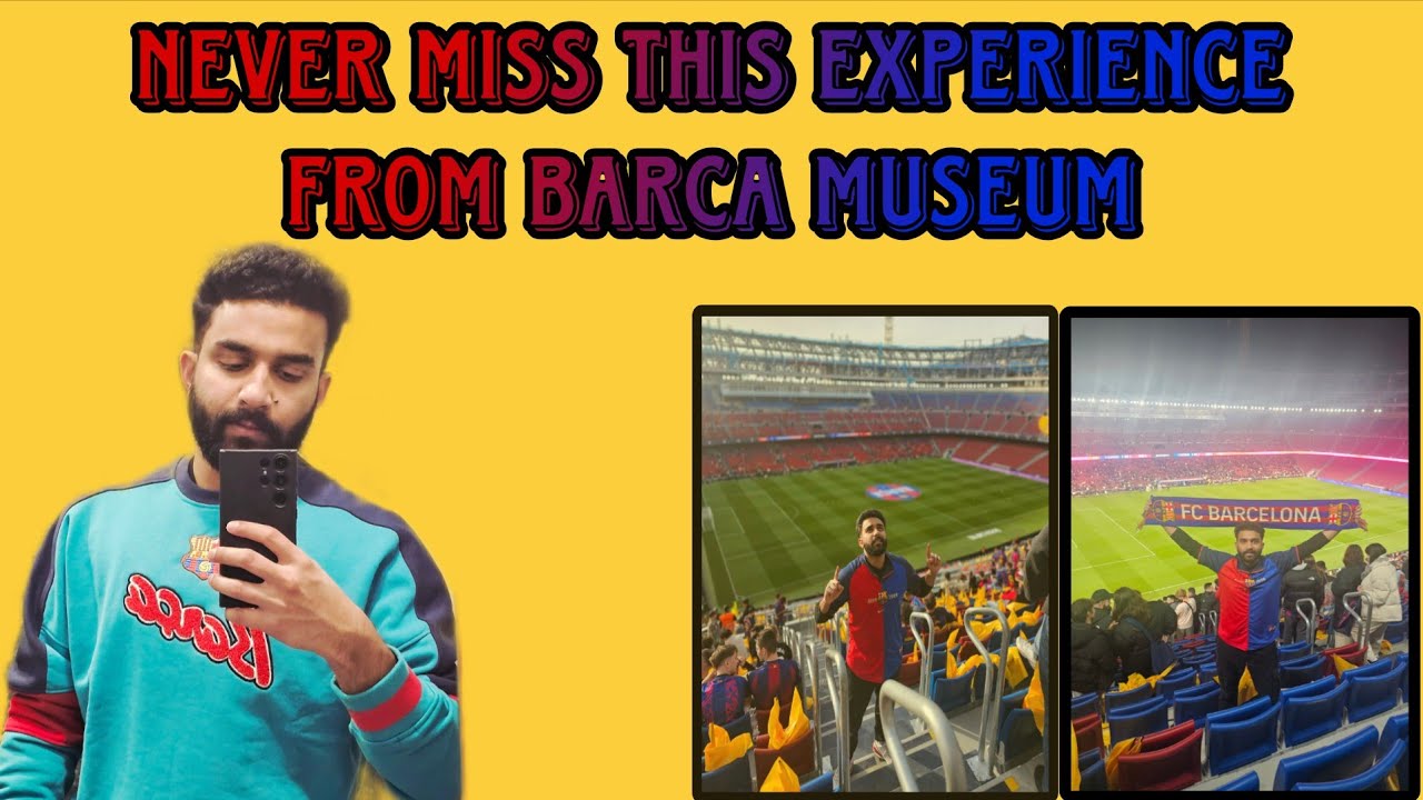 Spotify Camp Nou & FC Barcelona Museum - Malayalam - the best experience for a Barca Fan 