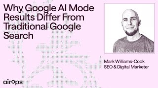 Why Google AI Mode Results Differ From Traditional Google Search | AirOps & Mark Williams-Cook