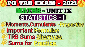 PG TRB 2021-Maths|Unit IX-Statistics-I-Part 4 |Properties of Moments,Cumulants|TRB previous year Qns