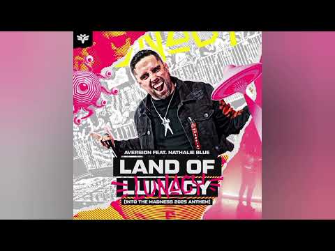 Aversion Ft. Nathalie Blue - Land Of Lumacy (Into The Madness 2025 Anthem) (Extended Mix)
