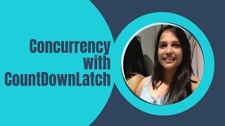 Concurrency with CountDownLatch