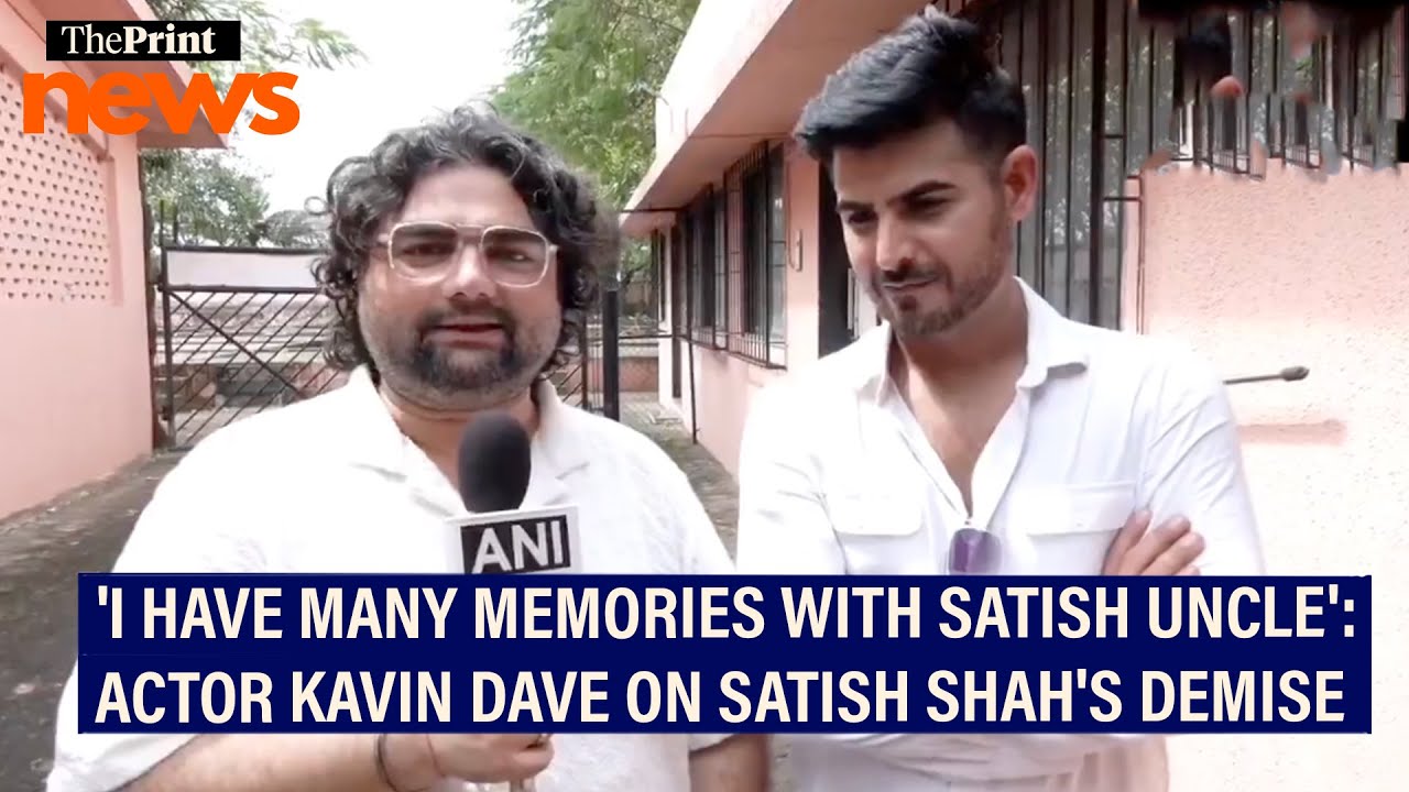 'I have many memories with him, he has been our first guru':Actor Kavin Dave on Satish Shah's demise