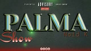 Noid k Palma Show oficial Audio