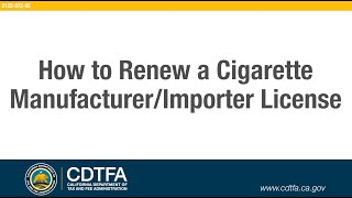 How to Renew a Cigarette Manufacturer/Importer License