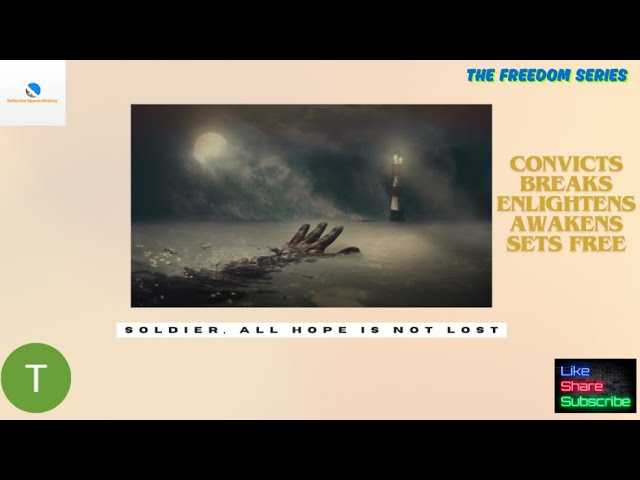 The Freedom Series: Soldier, All Hope is Not Lost