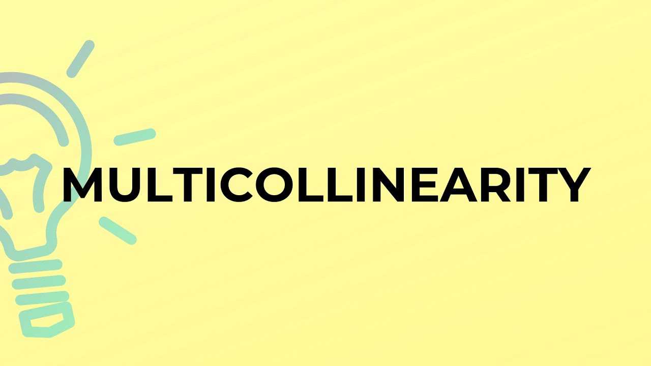 What is the meaning of the word MULTICOLLINEARITY? YouTube