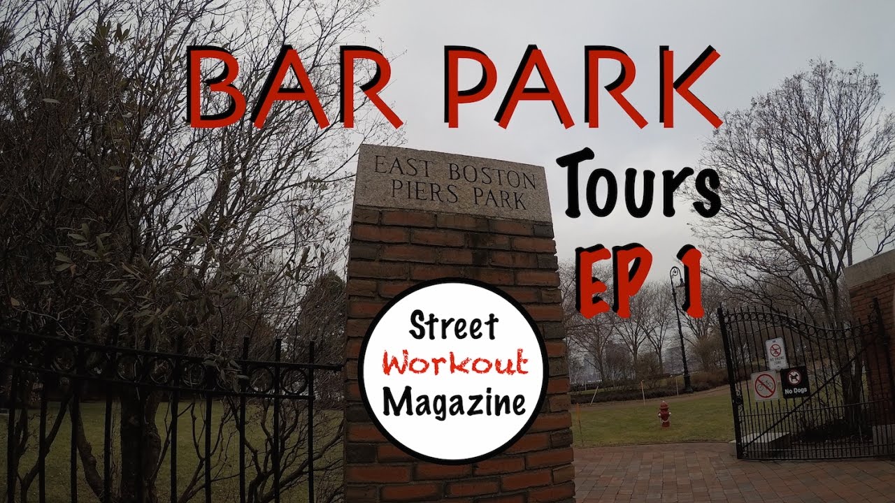 Bar (Calisthenics) Park Tours EP1 - Pier's Park (Boston, MA)