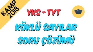 Köklü Sayılar Soru Çözümü Kamp2018 Tyt - Yks
