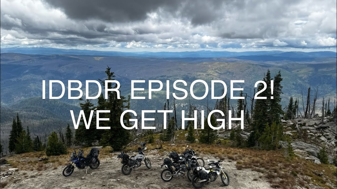 IDBDR Ep 2: Does (Motorcycle) Size Matter On Idaho’s BDR?  We Get High On Burnt Knob And Elk Summit!