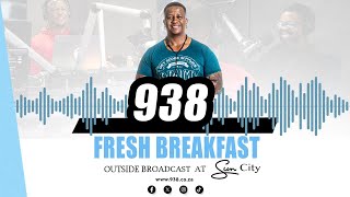 938FM Fresh Breakfast Live from Sun City Hotel | DJ Fresh & Mr T Junction | Powered by Cell C