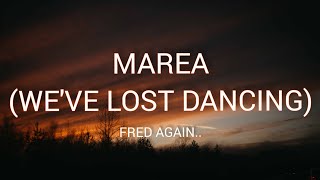 Fred again..- Marea (We've Lost Dancing) [lyrics/letra/espanol] Resimi