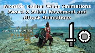 Celebrity Monster Hunter Wilds Sword & Shield Movement and Attack Animations Wealth