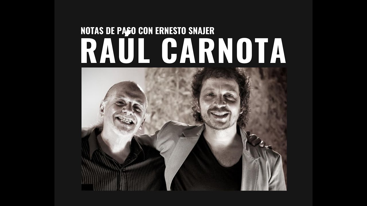 RAÚL CARNOTA en Notas de Paso con Ernesto Snajer