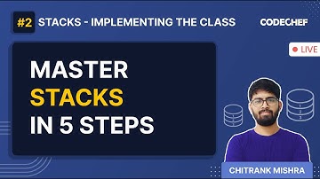 Stacks in Data Structures #2 | Implementing The Class | Master Stacks | Chitrank Mishra | CodeChef