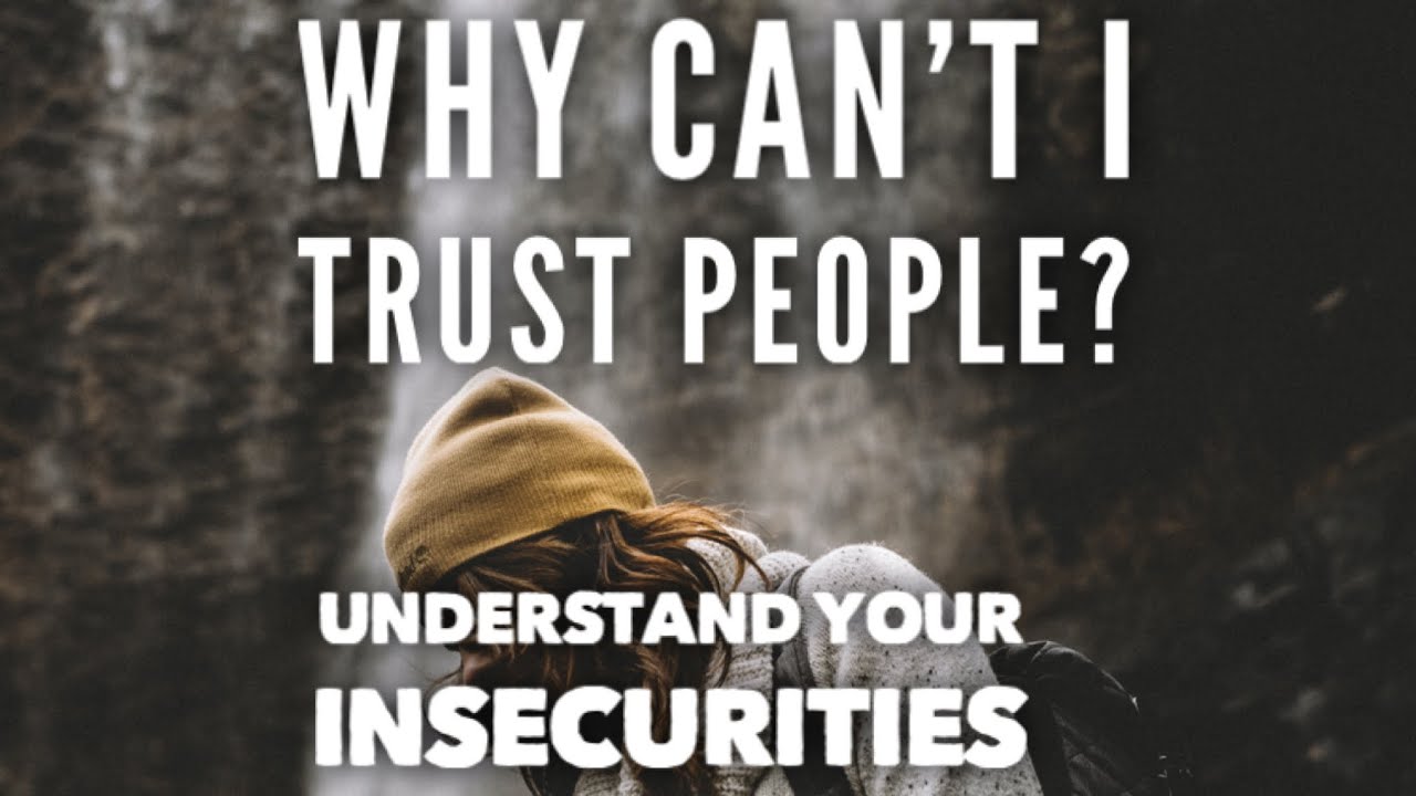 Why do we have trust issues? | Insecurities | Aware & Beyond