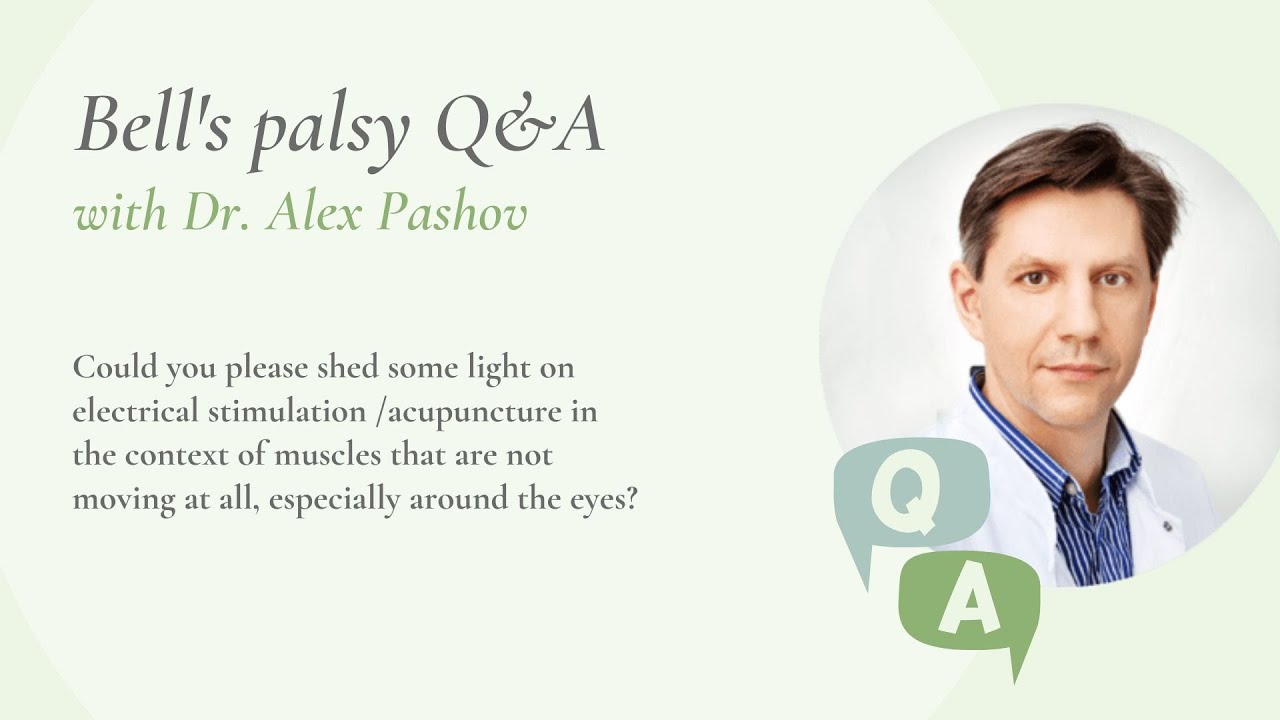 Вопросы и ответы по параличу Белла: Электростимуляция/иглоукалывание для мышц, которые не двигают...