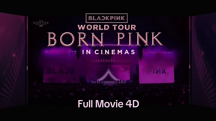 BLACKPINK WORLD TOUR BORN PINK CINEMA [Full Movie 4D Screen]