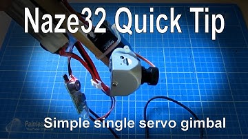 Naze32 Quick Tip - Setting up a Simple Pitch Camera Gimbal