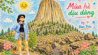 MÙA HÈ DỊU DÀNG☀️GENTLE SUMMER☀️|South Dakota•Wyoming•Montana |thơ & lời:Đan Trúc |piano:Anh Nguyên