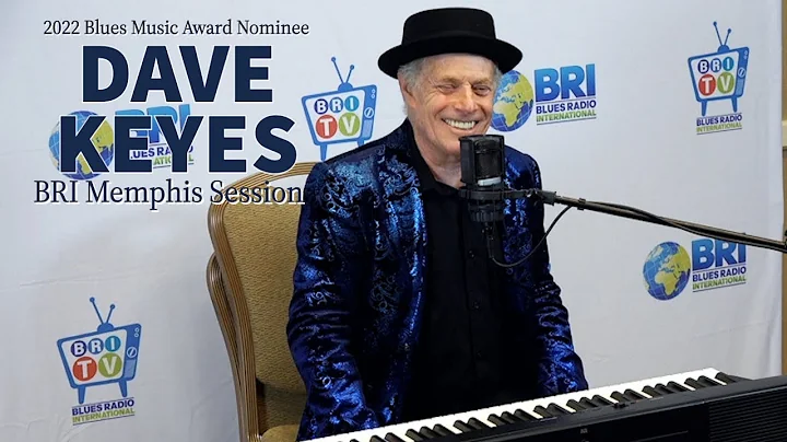 Dave Keyes on BRI Memphis Sessions 2022 Blues Musi...