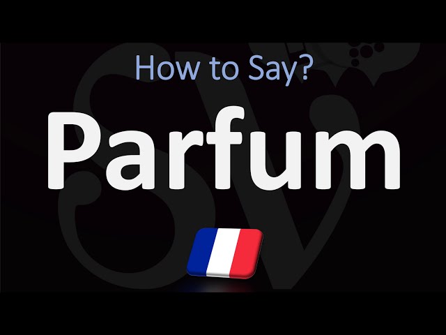 sur Mobilisere Kollisionskursus How to Pronounce Parfum? (CORRECTLY) French Pronunciation (PERFUME) -  YouTube