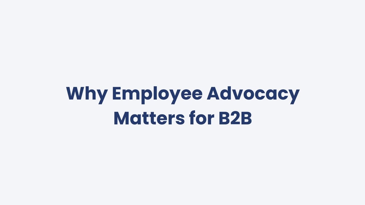Why Employee Advocacy Matters for B2B