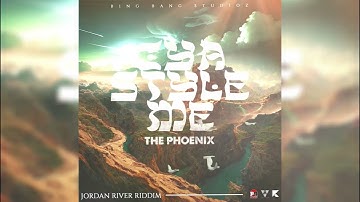 The Phoenix - Cya Style Me {Jordan River Riddim}