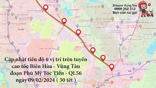 Ngày 09\/02\/2024 cập nhật tiến độ đoạn Phú Mỹ Tóc Tiên - QL56 [ Cao tốc Biên Hòa - Vũng Tàu ]