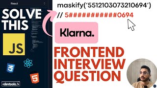 Solving Klarna Frontend Interview Question | Credit Card Masker | JavaScript