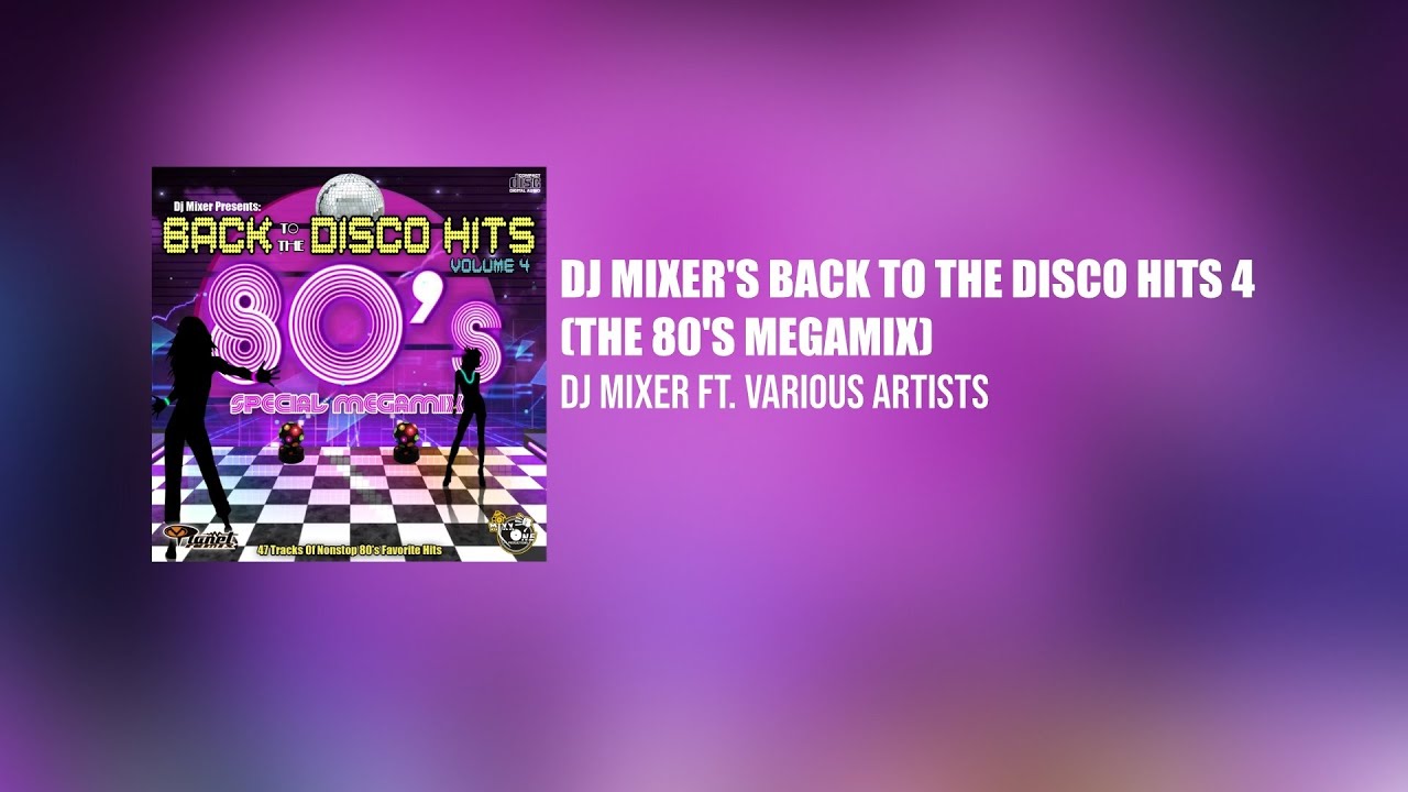 Dj Mixer's Back To The Disco Hits Volume 4 (The 80's Megamix