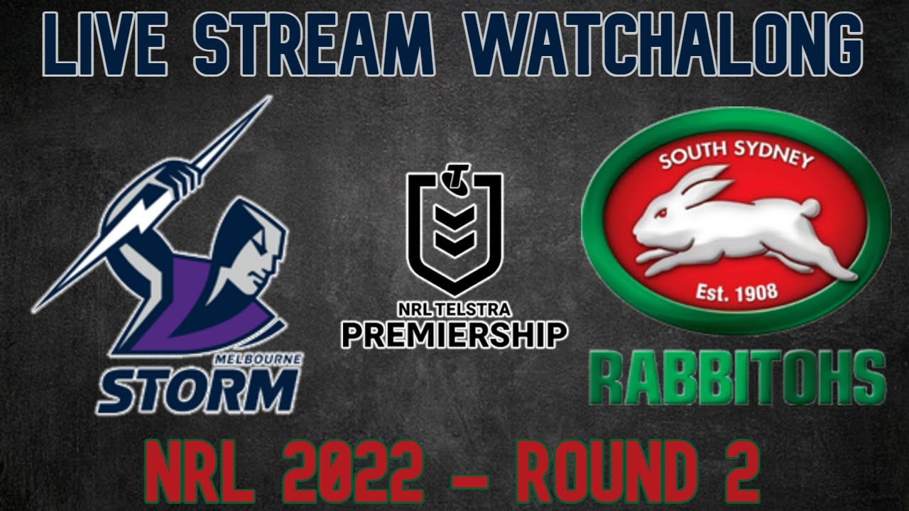 Melbourne Storm vs South Sydney Rabbitohs | NRL 2022 - Round 2 | LIVE STREAM REACTIONS
