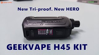 New Tri-proof, New HERO - GEEKVAPE H45 Kit