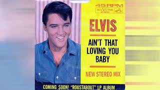 Elvis Presley - Ain't That Loving You Baby [new stereo mix]
