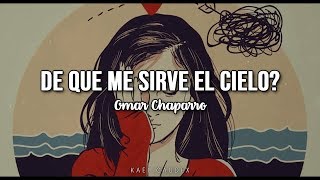 "De Que Me Sirve El Cielo?" - Omar Chaparro (Letra) chords