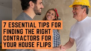 7 Essential Tips for Finding the Right Contractors for Your House Flips
