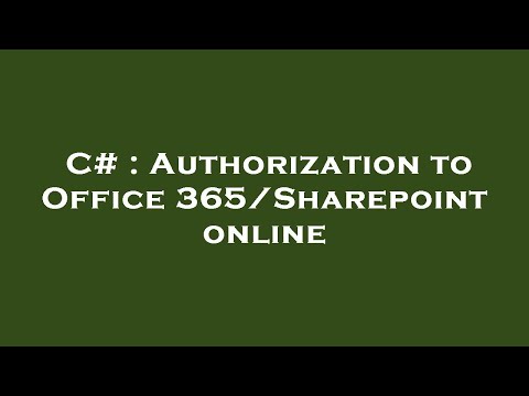 C# : Authorization to Office 365/Sharepoint online