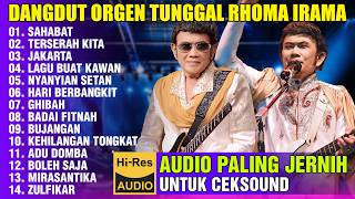 DANGDUT ORGEN TUNGGAL RHOMA IRAMA PALING DICARI AUDIO CLARITY SUPER JERNIH