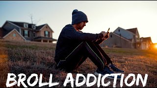 Broll Addiction Spoof Video