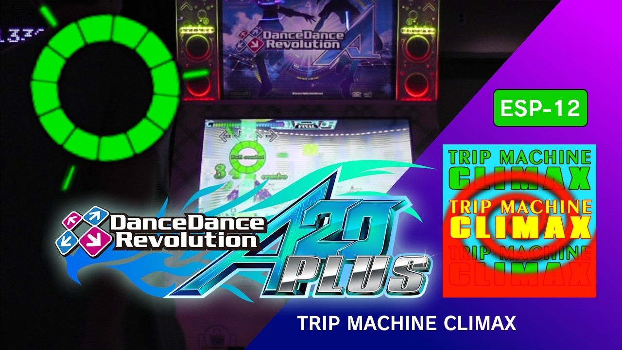 TRIP MACHINE CLIMAX ESP-12 GFC!【DDR A20 PLUS】