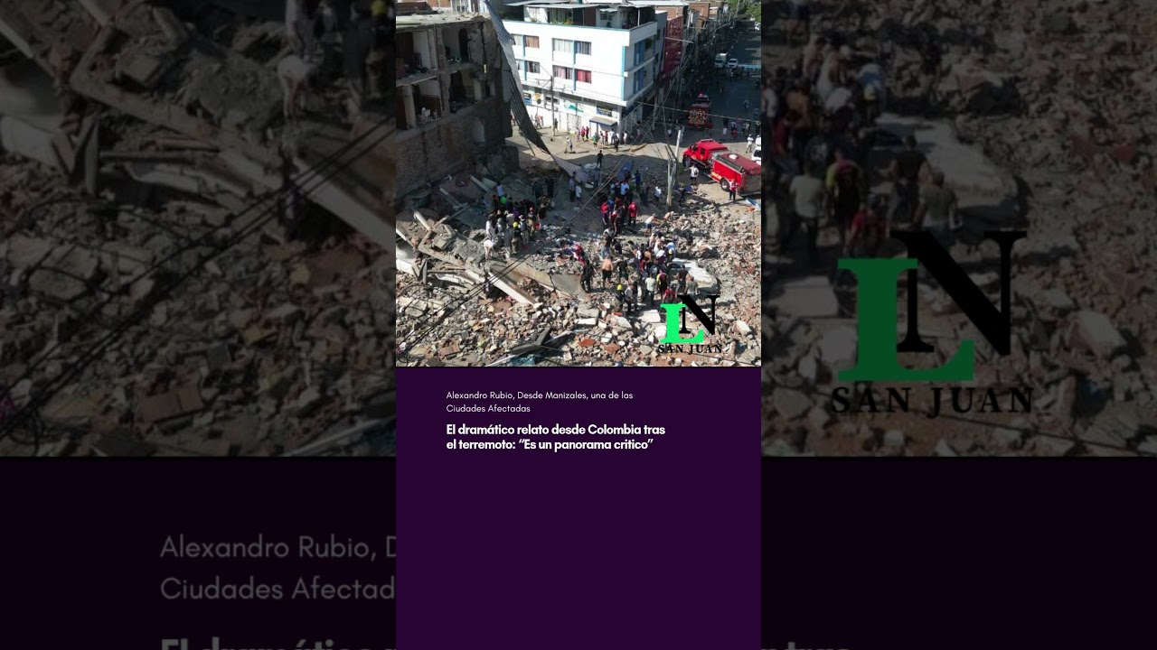 El dramático relato desde Colombia tras el terremoto: “Es un panorama critico”