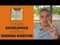 Cultiva el hábito de la excelencia