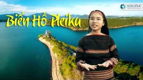 [VRTG] Khám phá Biển Hồ Pleiku qua bài thuyết trình Tiếng Anh cực chất