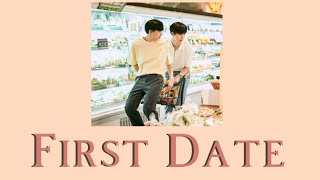 First Date - Ton Thanasit Ost.Cutie Pie Series [Lyrics / Eng Translation]