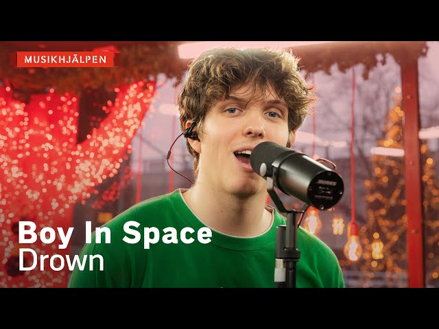 Boy In Space - Drown / Musikhjälpen 2019 class=