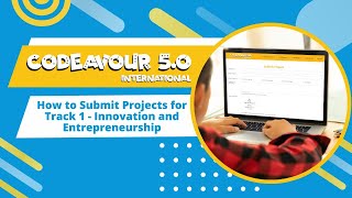 How To Submit Project For Codeavour 5.0 International Track 1 Innovation And Entrepreneurship