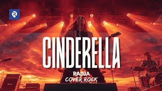 Cinderella – Radja (Cover Rock Version) | Video Lirik
