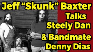 Jeff "Skunk" Baxter Talks Steely Dan's "Aja' & Bandmate Denny Dias