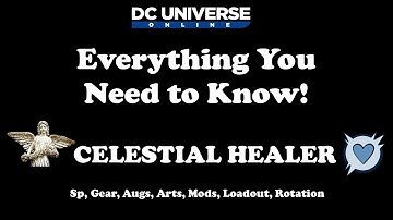 DCUO: Celestial Healer Guide - Everything You Need to Know!
