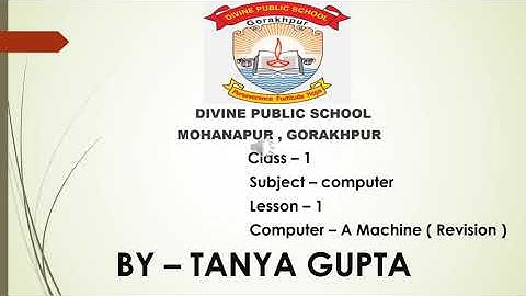 Class - 1, Computer, Ln-1 Computer - A Machine. Revision video