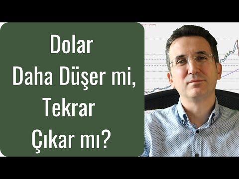 Dolar Daha Düşer mi, Tekrar Çıkar mı?